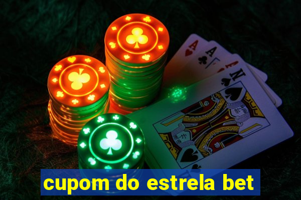 cupom do estrela bet